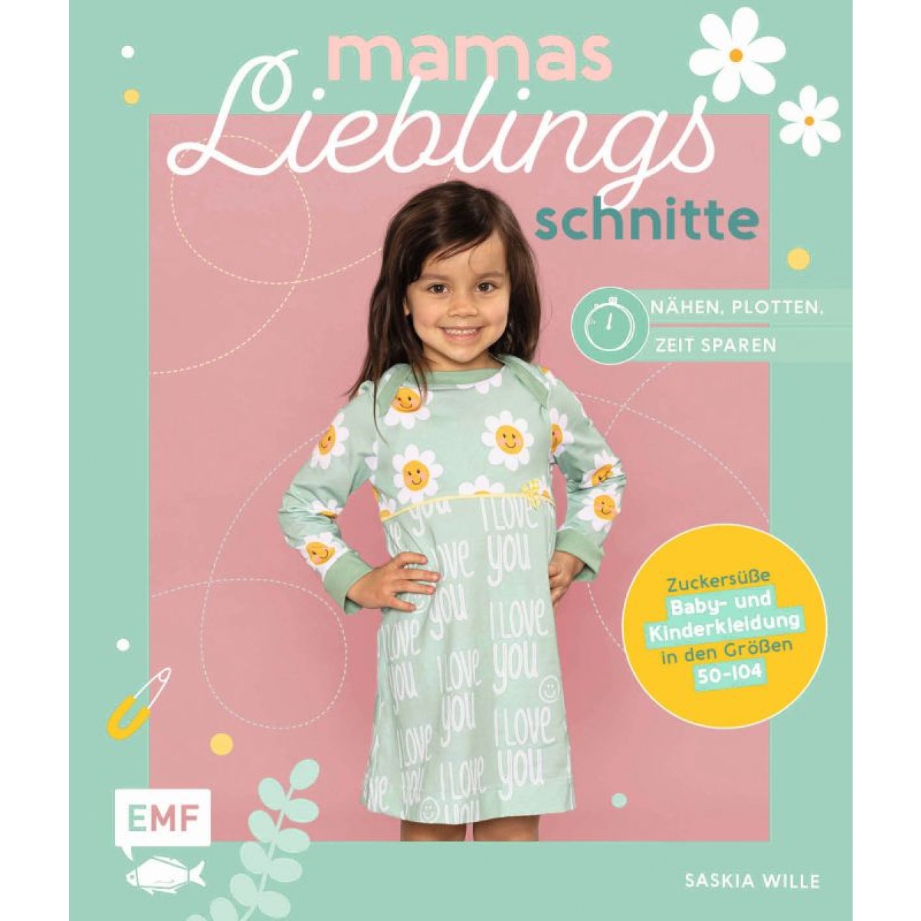 EMF Mamas Lieblingsschnitte - Nähen, Plotten, Zeit sparen 96 Seiten 20x23,5cm