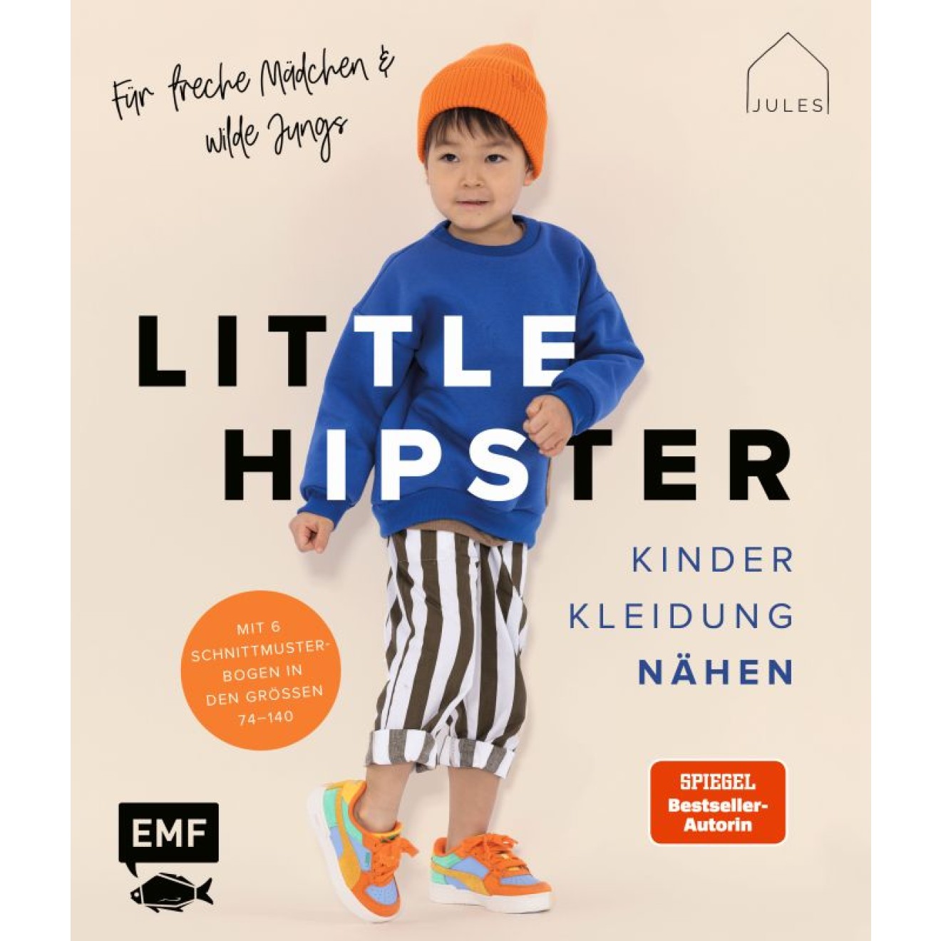 EMF Little Hipster: Kinderkleidung nähen. Frech, wild, wunderbar! 144 Seiten 20x23,5 cm