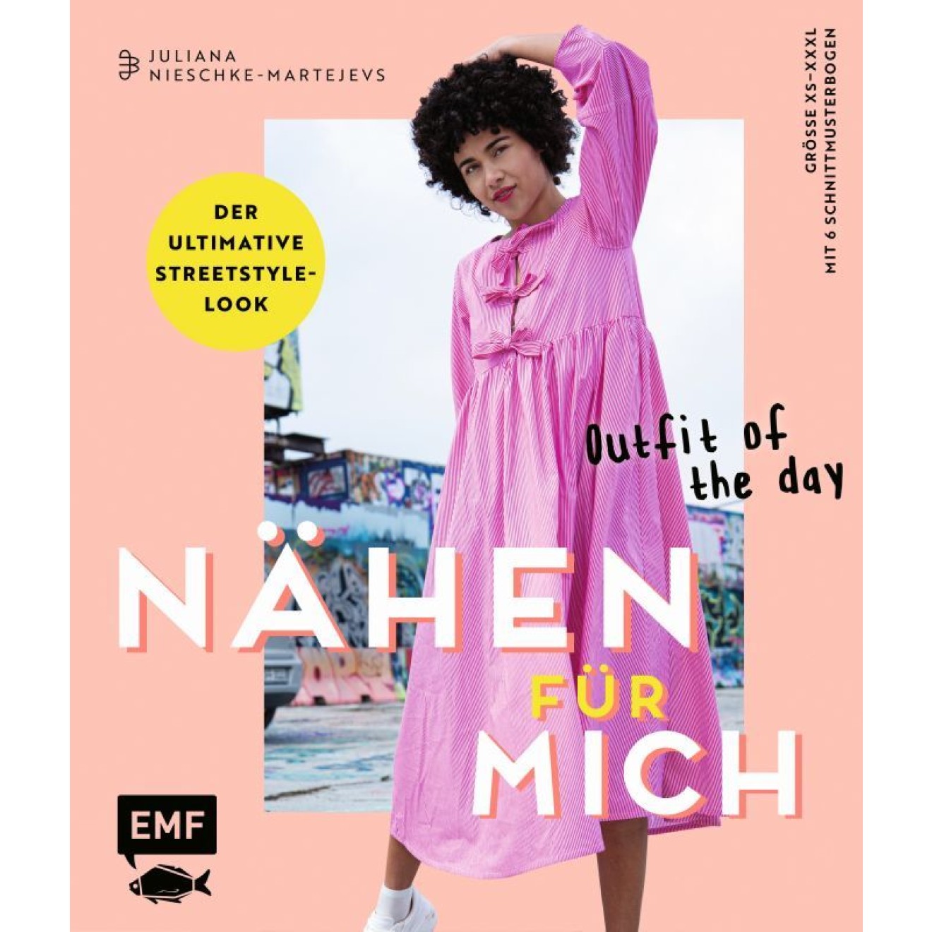 EMF Nähen für mich - Outfit of the day 128 Seiten 20x23,5cm