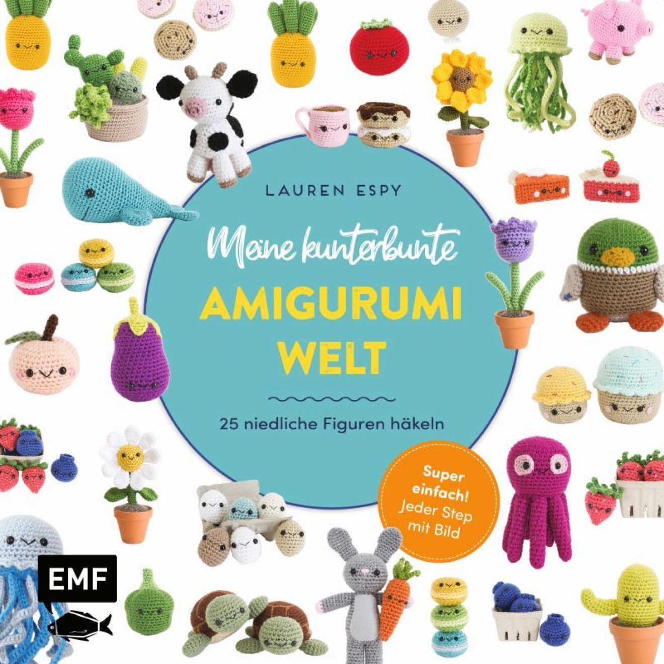 EMF Meine kunterbunte Amigurumi-Welt – super einfach 25 niedliche Figuren Häkeln 176 Seiten 21x21 cm