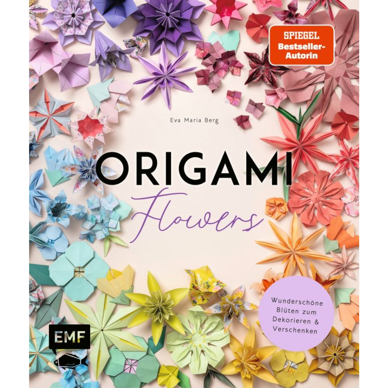 EMF Origami-Flowers - Wunderschöne Blüten zum Dekorieren & Verschenken