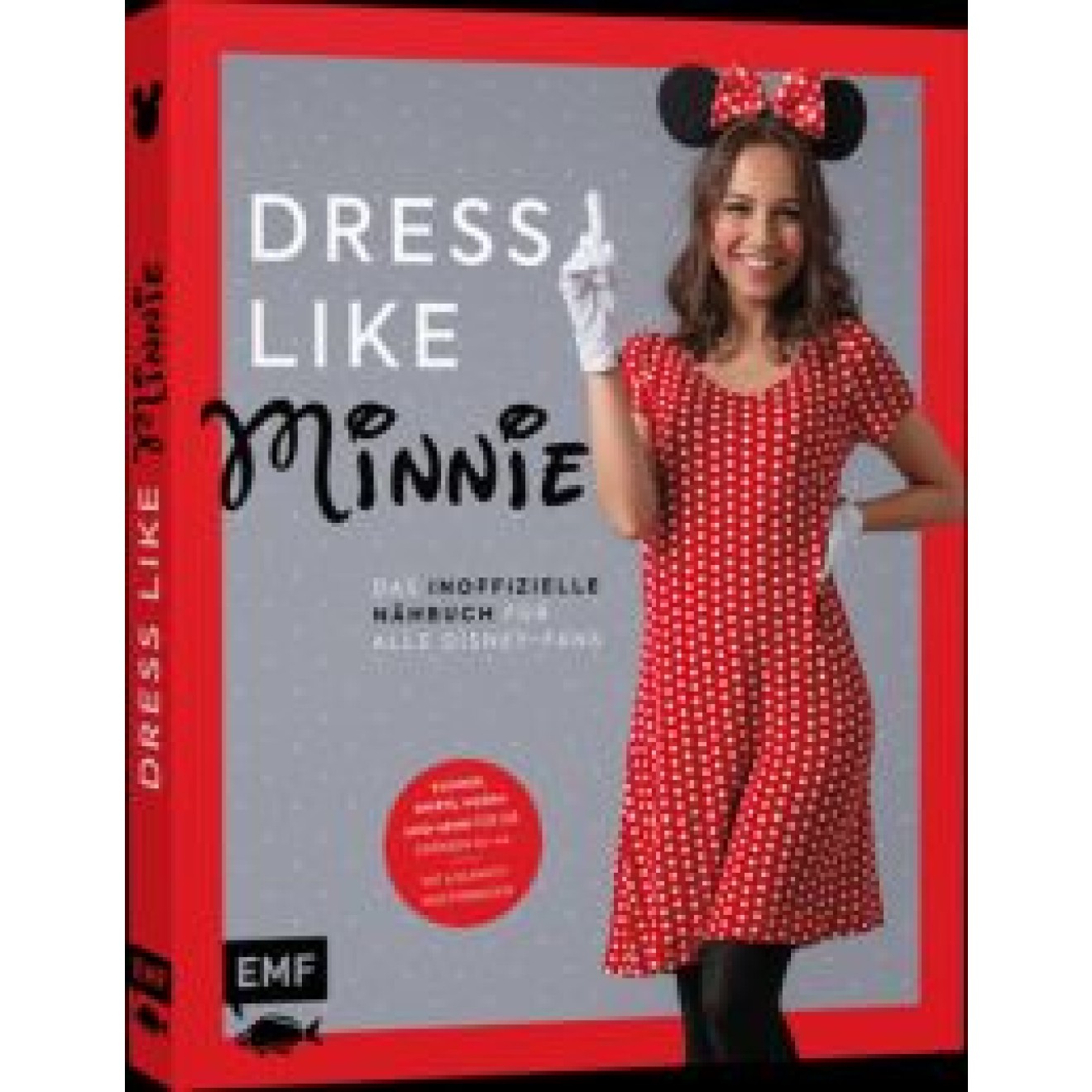EMF Dress like Minnie - das inoffizielle Nähbuch für alle Disney-Fans 20x25 cm