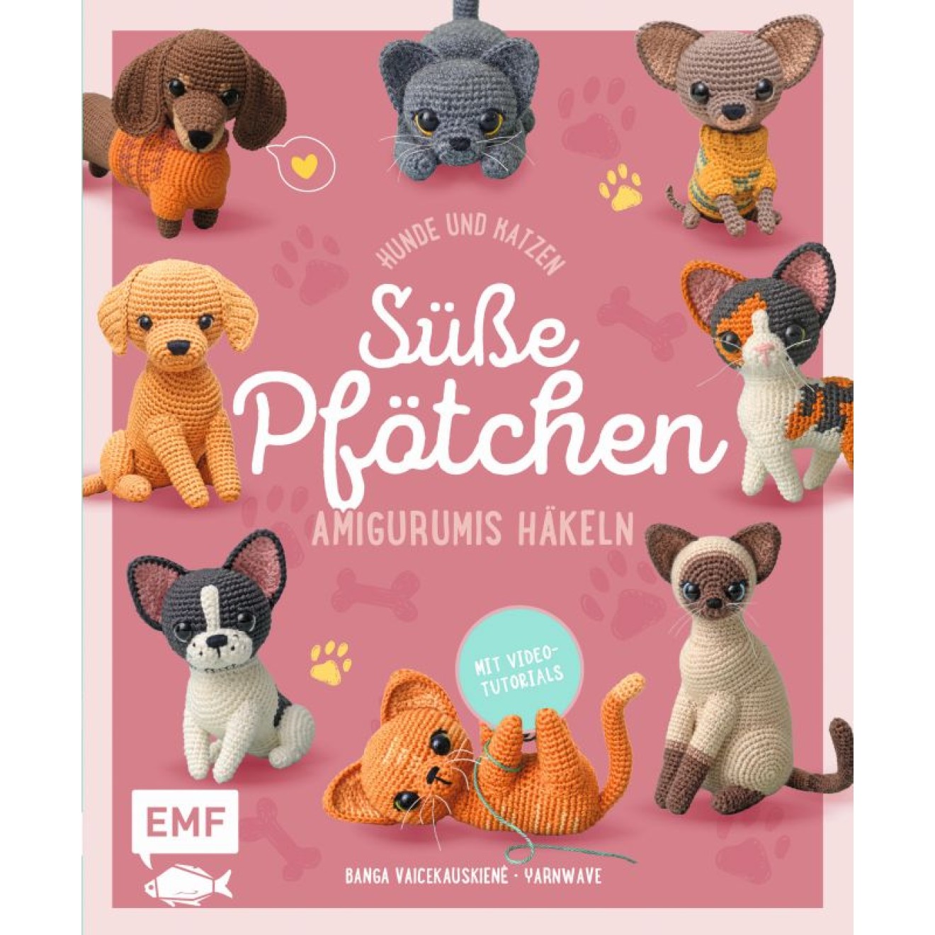 EMF Süße Pfötchen – Hunde und Katzen als Amigurumis Häkeln
