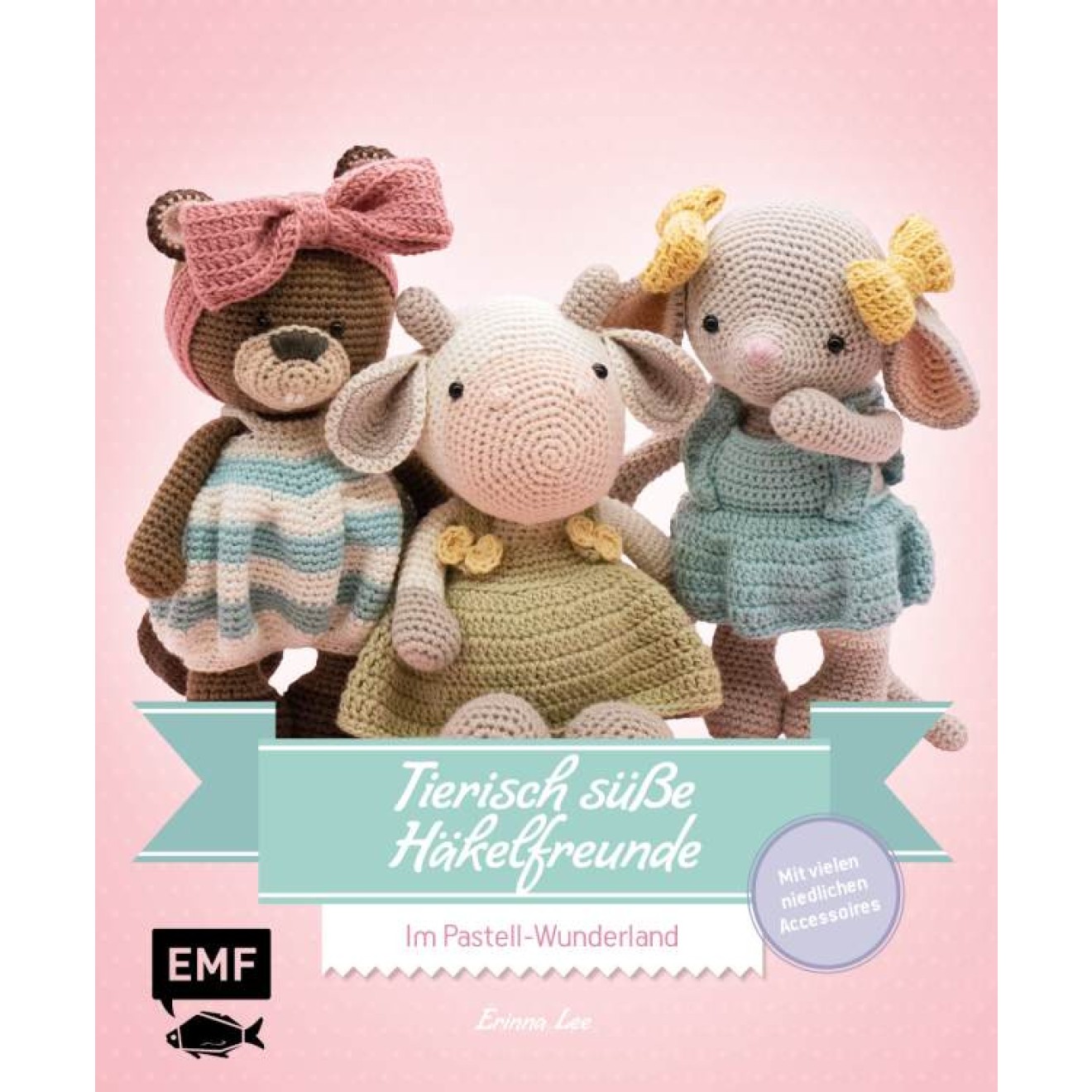 EMF Tierisch süße Häkelfreunde – Im pastel-Wunderland